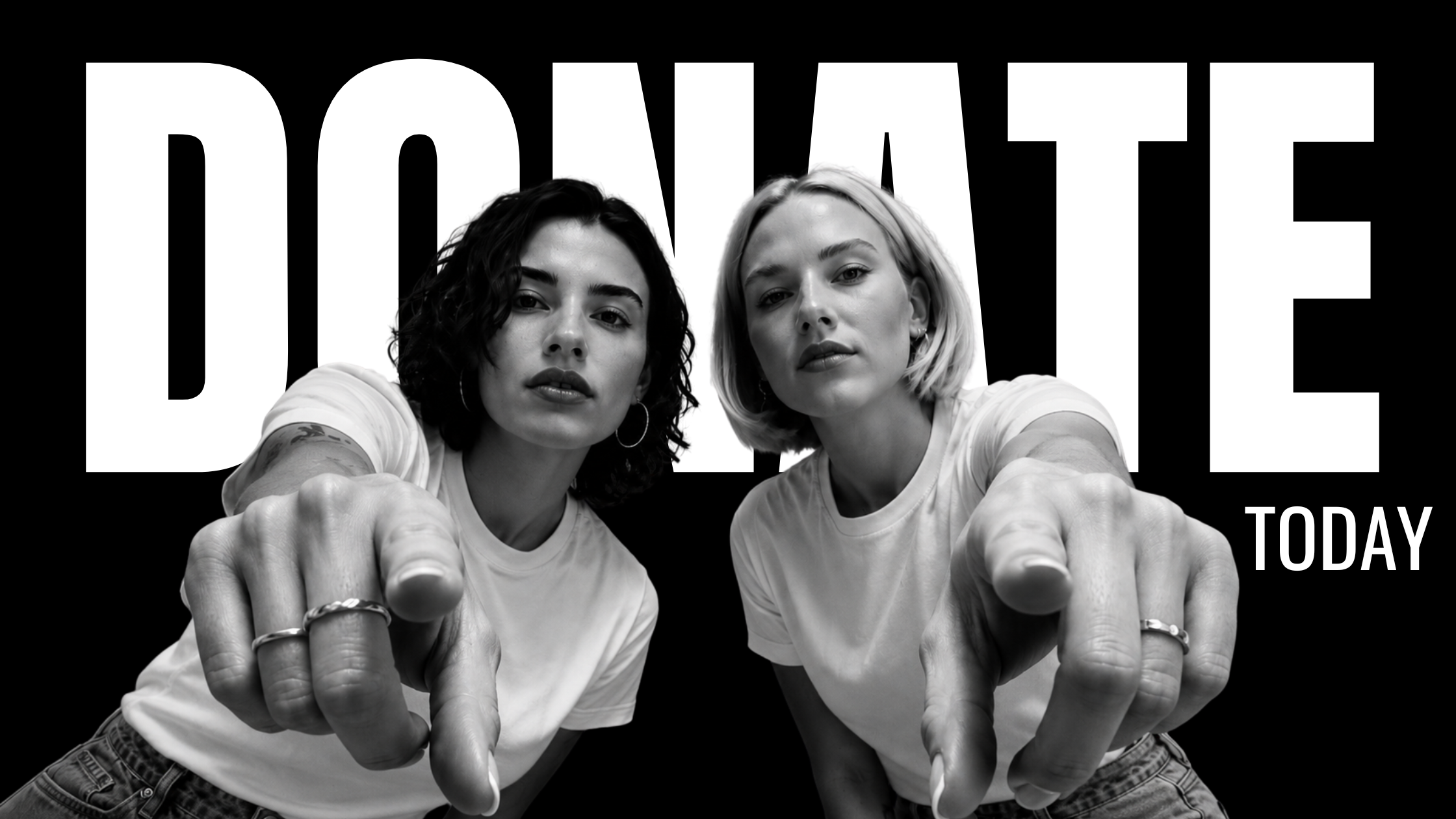 Black and white promotional graphic with two women pointing toward the camera, large white text reading 'DONATE' across the top, and 'TODAY' in the lower right.